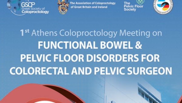 1st Athens Coloproctology Meeting on Functional Bowel &amp; Pelvic Floor Disorders for Colorectal and Pelvic Surgeon
